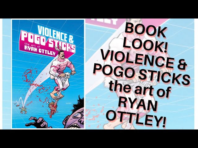 Book Look! VIOLENCE & POGO STICKS the art of RYAN OTTLEY!