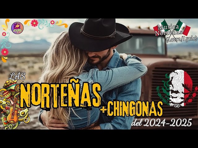 Las Norteñas Más Chingonas del 2024 -2025💃💖Cumbias Norteñas 🌵Las Norteñas Más mamalonas del 2025