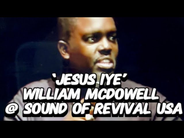 ‘Jesus Iye’ - William McDowell @ Sound of Revival USA