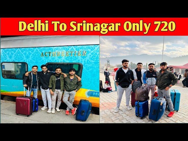 Delhi To Srinagar | Delhi To Srinagar By Train | Delhi to Srinagar In Cheap Way