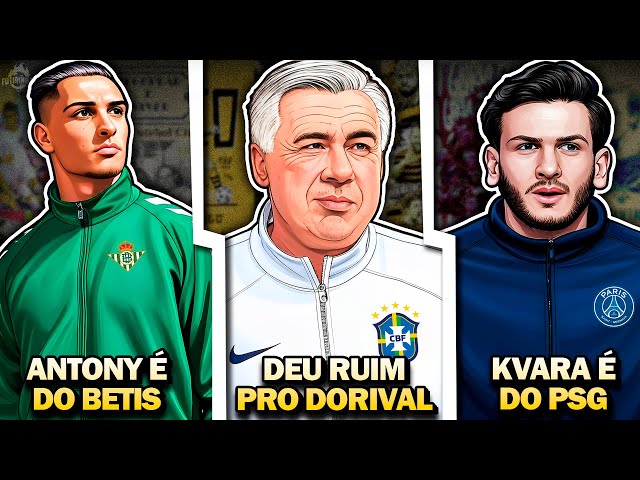 ANCELOTTI FORA DO REAL MADRID | ANTONY É DO BETIS | Kvaratskhelia é do PSG - Mercado da Bola