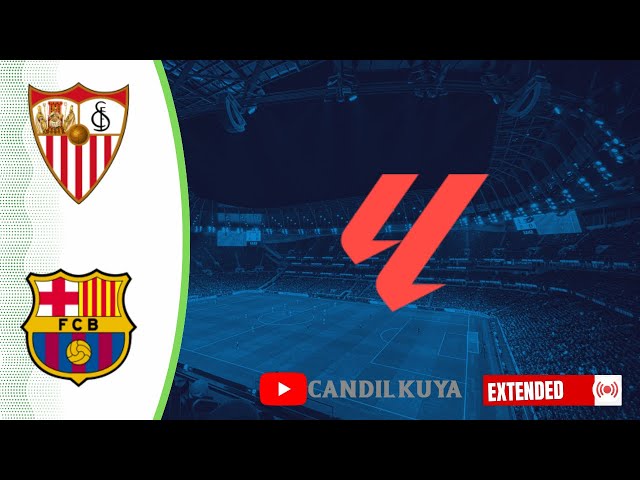 🔴Sevilla FC vs FC Barcelona - LaLiga 2024/2025 - Live Today Match