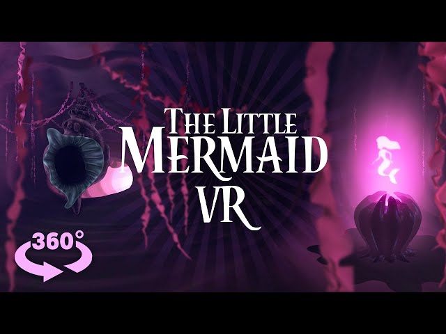 The Little Mermaid VR - Ursula's Lair 360 Video