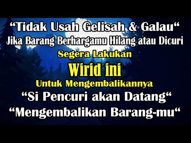 Baca Wirid ini Jika Barangmu dicuri, Si Pencuri akan Datang Mengambalikan Barangmu