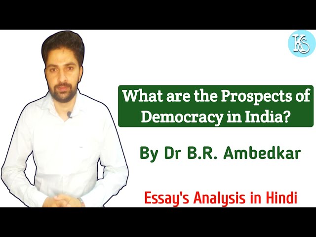 Prospects of Democracy in India | Essay By Dr. B.R. Ambedkar | Summary & Analysis in Hindi |