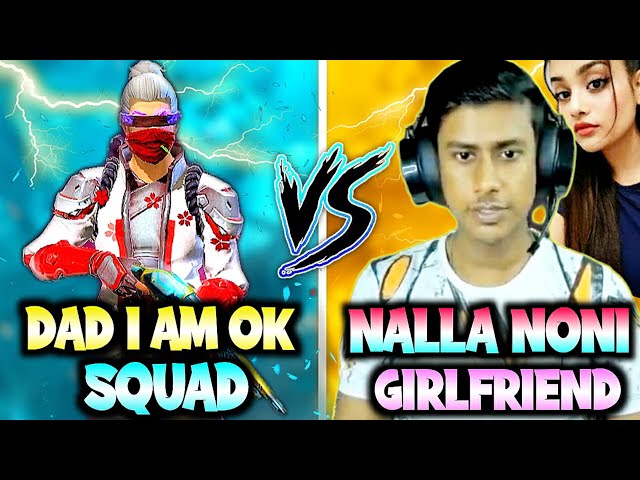 DAD I AM OK SQUAD😎 VS NALLA NONI AND HIS CUTE GIRLFRIEND😍SQUAD🤣NALLA NONI IS ANGRY🤬WITH HIS GF😰😱