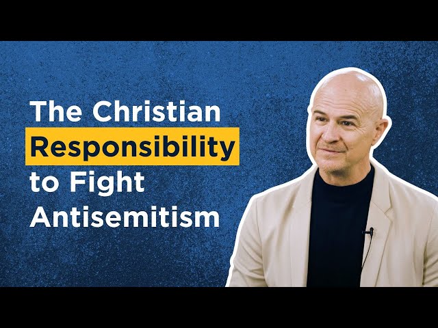 The Christian Responsibility to Fight Antisemitism