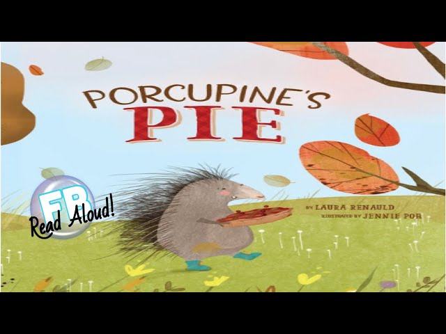 🍁 Kids Books Read Aloud - Porcupine's Pie by Laura Renauld