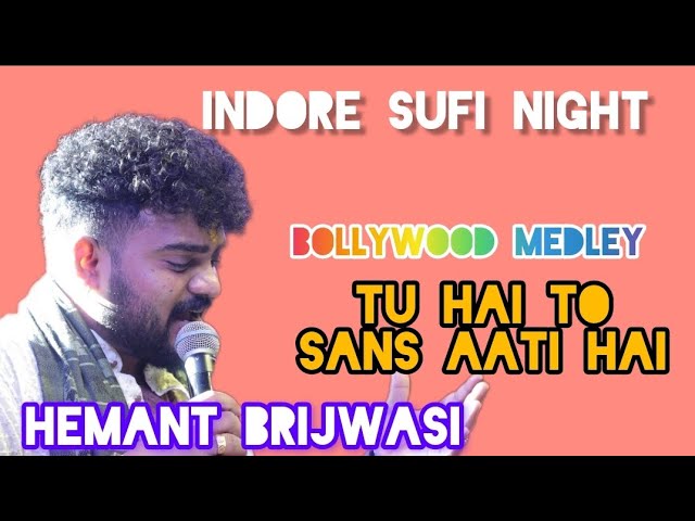 tu hai to shans aati hai || bollywood medley songs || hemant Brijwasi indor Sufi night