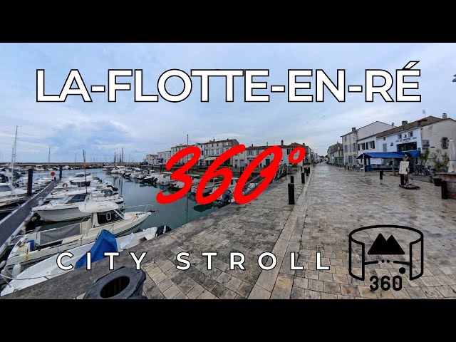 360° - Full-Length City Walk of La Flotte-en-Ré