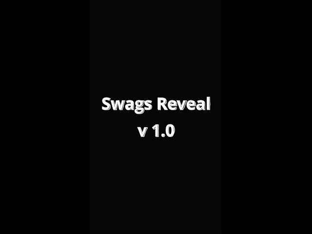 Swags Reveal v 1.0