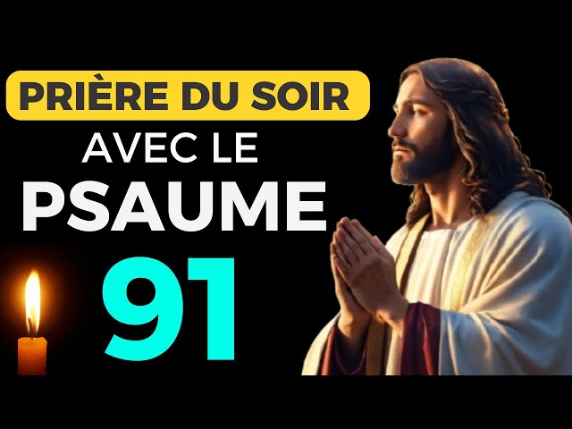 Prière du Soir - Samedi 08 Février - Puissante Prière Quotidienne de la foi