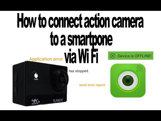 How to Connect Action Camera to Android/No error or Device Offiline