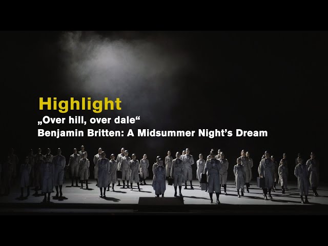 Benjamin Britten: A MIDSUMMER NIGHT'S DREAM "Over hill, over dale" (Highlight)