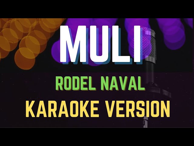 Muli - Rodel Naval, Karaoke Version