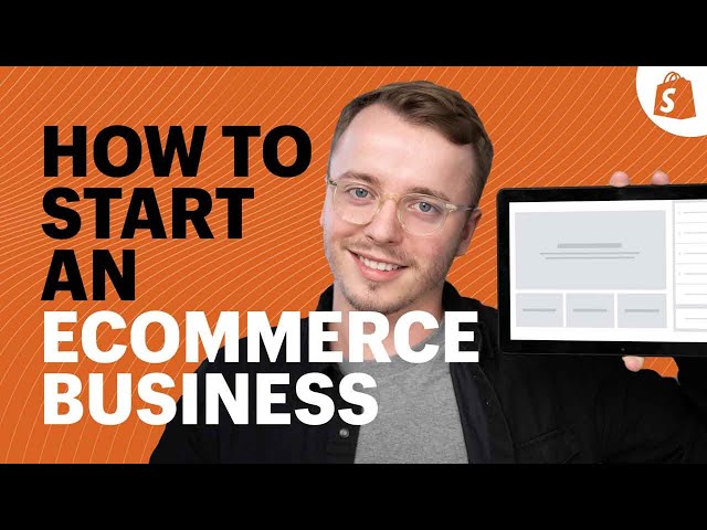 How to Start an Ecommerce Business (A Complete Blueprint)