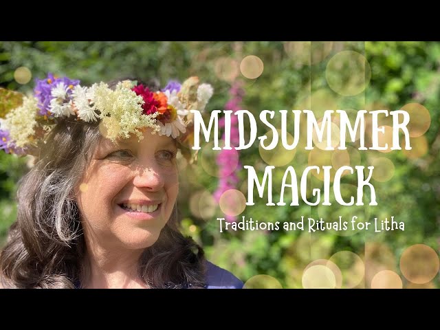 Midsummer Magick || The Rituals and Traditions for Litha