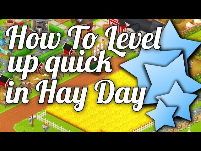 ⬆️ How to level up in Hay Day! - Hay Day Guide