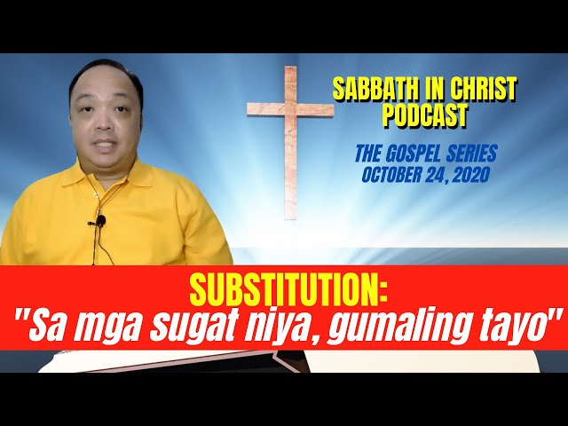 The Gospel Series #6: SUBSTITUTION: "Sa Mga Sugat Niya, Gumaling Tayo!"