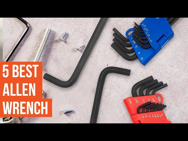 5 Best Allen Wrench Set