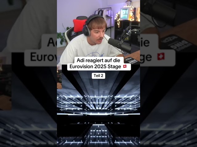 Adi reagiert auf ESC 2025 Stage Teil 2