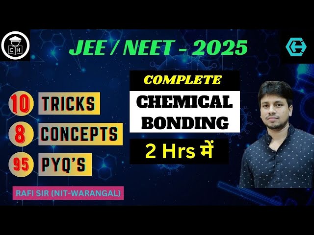 CHEMICAL BONDING | ONE SHOT | JEE | NEET |2025 | BEST LECTURE | TRICKS + PROBLEM | SMART APPROACH