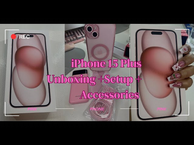 IPHONE 15 PLUS PINK UNBOXING | SETUP + ACCESSORIES 🌸🩷