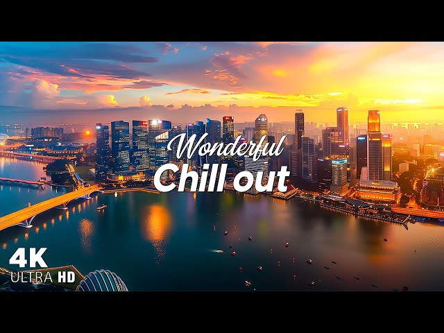 Relaxing Sunset City 4K ✨ Wonderful Chillout Vibes for a Better Mood - Chill Mix for Unwind