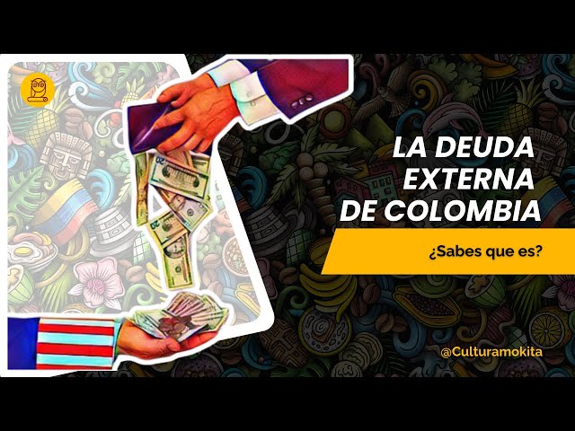 La Deuda externa de Colombia | Economía Colombiana