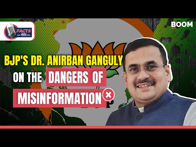 BJP's Dr. Anirban Ganguly on the Dangers of Misinformation | Jadavpur Lok Sabha | BOOM #factsneeti