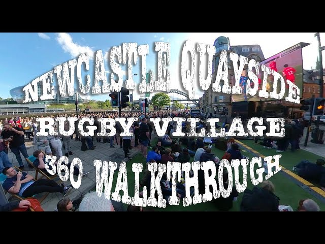 Newcastle Quayside's Rugby Fan Village 360 Walkthrough ...