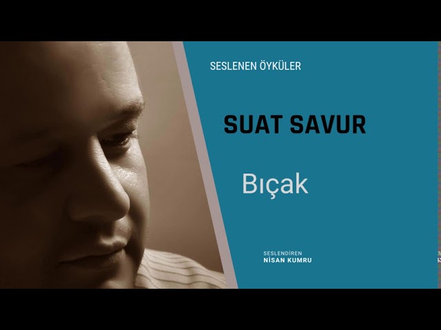 Suat Savur - Bıçak (Seslenen Öyküler)