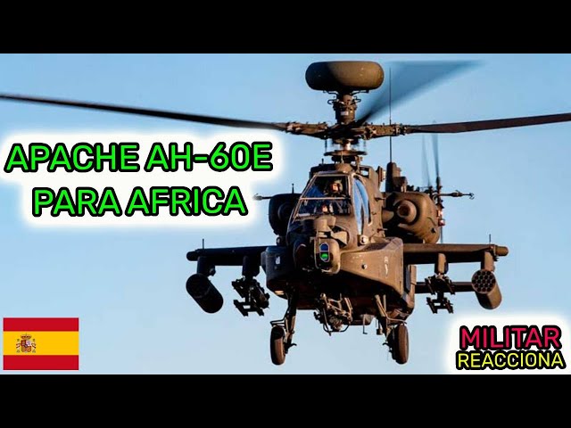 LOS APACHES MAS AVANZADOS EN AFRICA. LA ASOMBROSA MODERNIZACION MILITAR DE MARRUECOS.