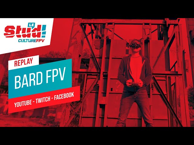 Le stud S03E06 : BARD FPV