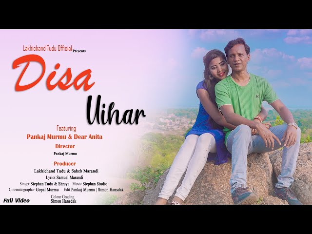 DISA UIHAR FULL VIDEO || PANKAJ MURMU & DEAR ANITA || NEW SANTHALI VIDEO 2022