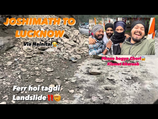 Joshimath to Lucknow🛣️ via Nanital😂 | Phone hogye Chori😱 | Ferr hoi Landslide🤯 | UP AALE JATT