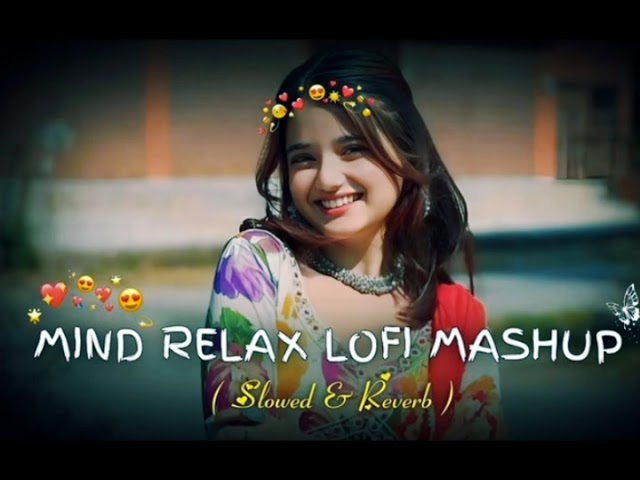 Mind relax Lofi Mashup 🎶 Arijit Singh lofi Mashup hindi not stop jukebox | Ahista AhistaLofi Mashup