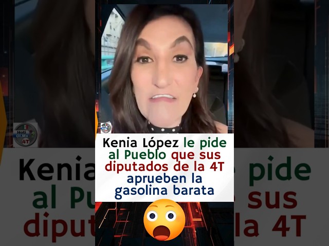 Kenia López le exige a los legisladores de la 4T,  que aprueben gasolina barata YA 😱🤣