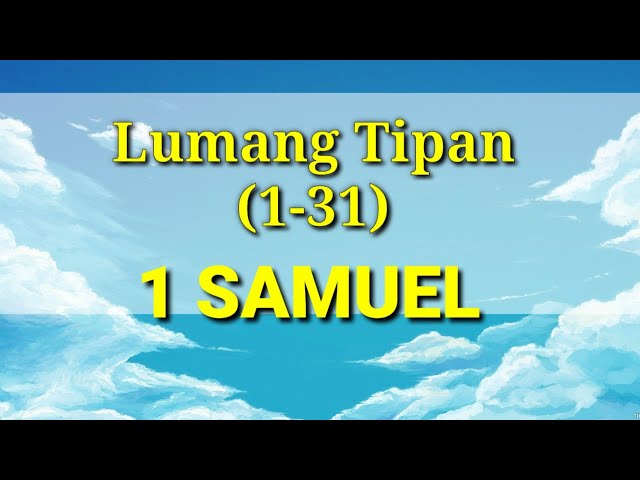 Ang Banal na Aklat "BIBLIA" Unang Samuel(1-31) 9 Lumang Tipan Tagalog Audio Bible Full Chapter