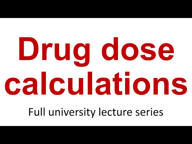 Applied Pharmacology 7, Drug dose calculations