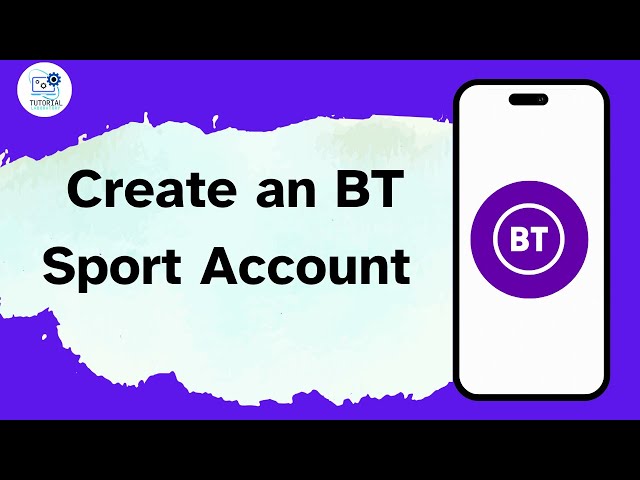 How to Create an BT Sport Account