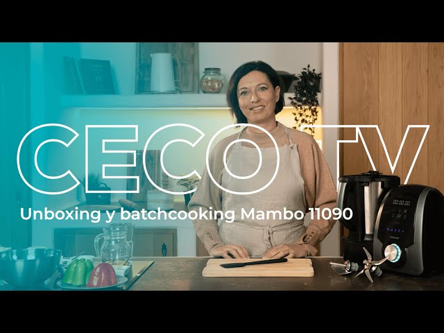 Ceco TV | Unboxing y batch cooking del robot de cocina Mambo 11090