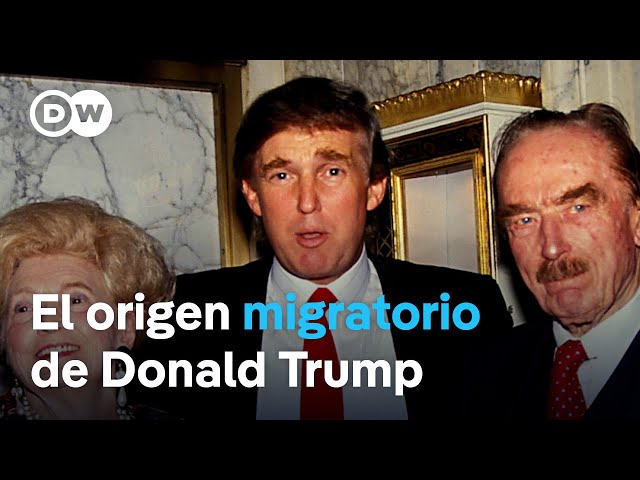 Las raíces migratorias de Donald Trump