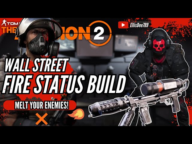 Wall Street FIRE STATUS EFFECT ECLIPSE PROTOCOL BUILD - The Division 2