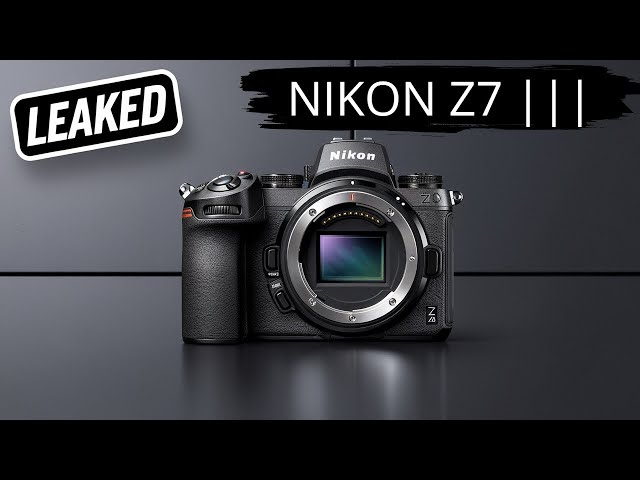 Nikon Z7 III - Yes, Unbelievable shocking Latest Leaks!