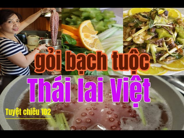 Gỏi Bạch Tuộc Thái lai Việt. Quá là ngon...