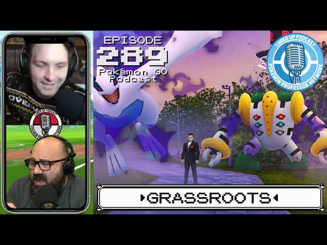 LURED UP PODCAST 289 - Grassroots - POKÉMON GO PODCAST