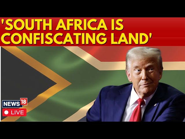 LIVE | Trump Threatens To Cut U.S. Aid To South Africa Over Land Law | Trump Latest U.S News | N18G