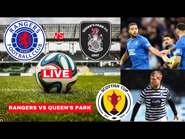 Rangers vs Queen’s Park Live Stream Scottish FA Cup Football Match Score Commentary Highlights FC