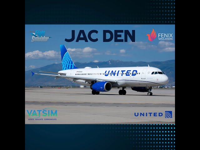 MSFS  Live - KJAC to KDEN on UAL1333 // Fenix a320 / VATSIM